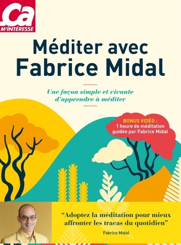 Méditer avec Fabrice Midal - Une façon simple et vivante d'apprendre à méditer