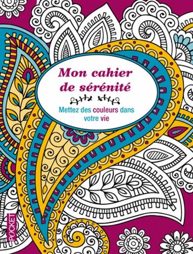 Fabrice Midal - Mon cahier de sérénité - Mettez des couleurs dans votre vie.