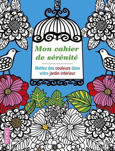 Fabrice Midal - Mon cahier de sérénité - Mettez des couleurs dans votre jardin intérieur.