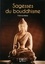 Sagesses du bouddhisme. Les plus belles paroles de Bouddha et des grands maîtres de cette tradition
