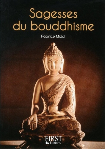 Sagesses du bouddhisme. Les plus belles paroles de Bouddha et des grands maîtres de cette tradition