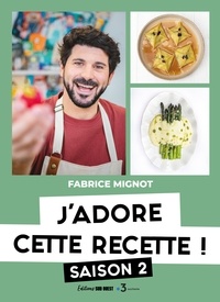 Fabrice Mignot - J'adore cette recette - Saison 2.