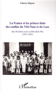 La France et les princes thaïs des confins du Viêt-Nam et du Laos