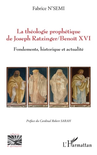La théologie prophétique de Joseph Ratzinger/Benoît XVI. Fondements, historique et actualité