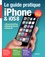 Le guide pratique iPhone & iOS 8