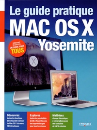 Fabrice Neuman et Nicolas Forgeard-Grignon - Le guide pratique Mac OS X Yosemite.
