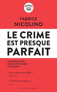Fabrice Nicolino - Le crime est presque parfait - L'enquête choc sur les pesticides et le SDHI.