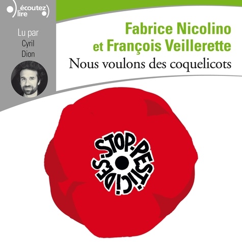 Fabrice Nicolino et François Veillerette - Nous voulons des coquelicots.