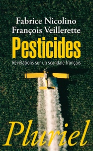Fabrice Nicolino et François Veillerette - Pesticides - Révélations sur un scandale français.