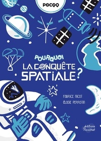 Fabrice Nicot et Elodie Perrotin - Pourquoi la conquête spatiale ?.
