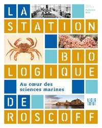 Fabrice Not - La station biologique de Roscoff - Au coeur des sciences marines.