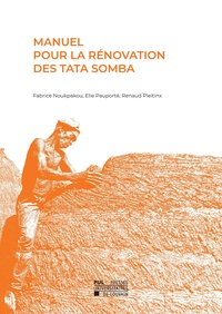 Fabrice Noukpakou et Elie Pauporté - Manuel pour la rénovation des Tata Somba.
