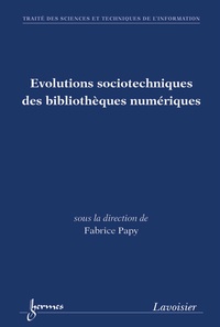 Fabrice Papy - Evolutions sociotechniques des bibliothèques numériques.