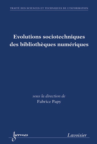 Fabrice Papy - Evolutions sociotechniques des bibliothèques numériques.