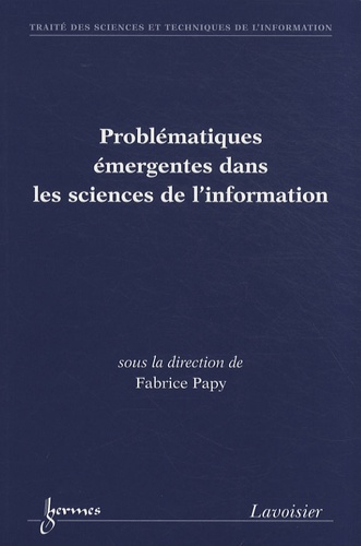 Fabrice Papy - Problématiques émergentes dans les sciences de l'information.