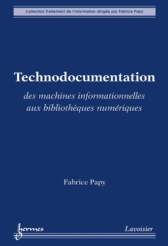 Fabrice Papy - Technodocumentation - Des machines informationnelles aux bibliothèques numériques.