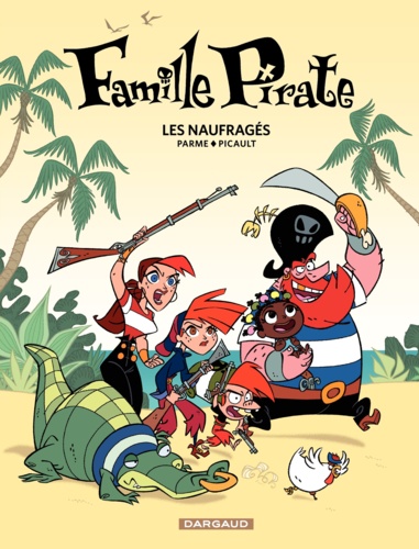 Famille Pirate Tome 1 Les naufragés
