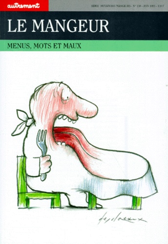 Fabrice Piault - Le Mangeur. Menus, Mots Et Maux.