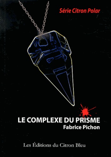 Fabrice Pichon - Le complexe du prisme.