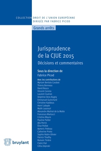 Jurisprudence de la CJUE 2015. Décisions et commentaires