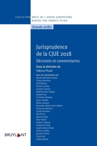 Fabrice Picod - Jurisprudence de la CJUE 2018 - Décisions et commentaires.