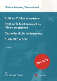 Fabrice Picod et Christine Kaddous - Traité de l'Union européenne ; Traité sur le fonctionnement de l'Union européenne ; Charte des droits fondamentaux ; Traités MES et SCG.