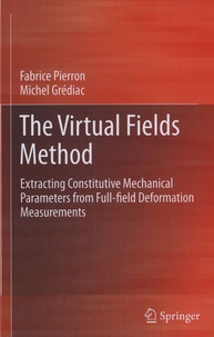 Fabrice Pierron et Michel Grédiac - The Virtual Fields Method.