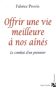 Offrir une vie meilleure à nos aînés