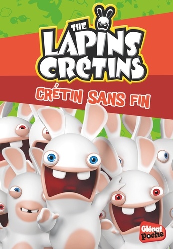 Fabrice Ravier - The Lapins Crétins Tome 22 : Crétin sans fin.