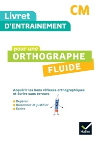 Fabrice Réchède - Livret d'entraînement CM pour une orthographe fluide.