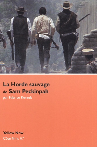 Fabrice Revault - La Horde sauvage de Sam Peckinpah - Nietzsche US.