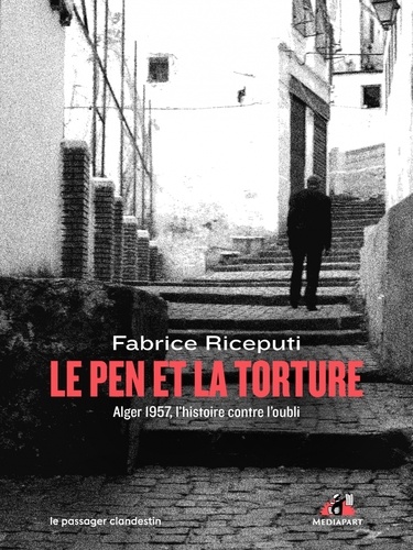 Le Pen et la torture. Alger 1957, l'histoire contre l'oubli