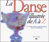 Fabrice Robine - La Danse Illustree De A A Z.