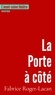 Fabrice Roger-Lacan - L'Avant-scène théâtre N° 1360, 15 mars 201 : La Porte à côté.