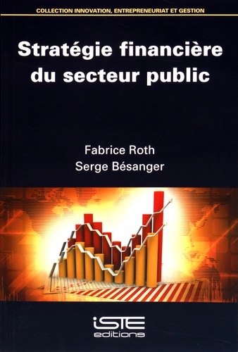 Fabrice Roth et Serge Bésanger - Stratégie financière du secteur public.