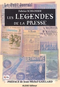 Fabrice Schlosser - Les Legendes De La Presse.
