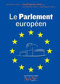 Expliquez-moi... Le Parlement européen