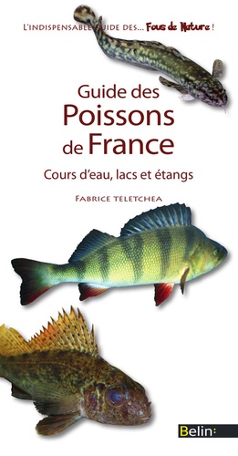 Guide des poissons de France. Cours d'eau, lacs et étangs. Cours d'eau, lacs et étangs