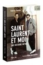 Fabrice Thomas - Saint Laurent et moi - Une histoire intime.