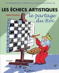 Fabrice Touvron - Les échecs artistiques - Le partage du Roi.