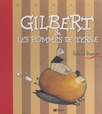 Fabrice Turrier - Gilbert & les pommes de terre.