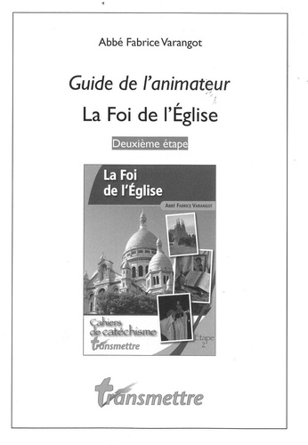 Fabrice Varango - Guide de l'animateur pour la foi de l'Eglise.