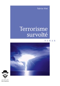 Fabrice Viné - Terrorisme survolté.