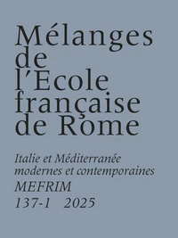 Mélanges de l'École française de Rome - Italie et Méditerranée modernes et contemporaines 137-1 (2025)