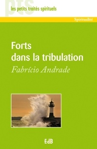 Fabricio Andrade - Forts dans la tribulation.