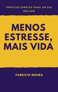 Meilleures ventes de livres audio Menos Estresse, Mais Vida: Práticas Simples para um Dia Melhor 9798230912309  par Fabricio Moura (French Edition)