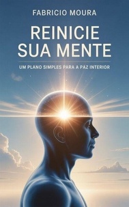 Reinicie Sua Mente: Um Plano Simples para a Paz Interior
