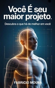 Você É Seu Maior Projeto: Descubra o Que Há de Melhor em Você