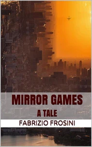 Mirror Games — A Tale