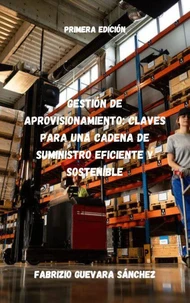 Gestión de Aprovisionamiento: Claves para una Cadena de Suministro Eficiente y Sostenible